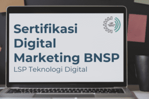 Miliki Sertifikasi Digital Marketing BNSP Biar Unggul Dalam Dunia Kerja